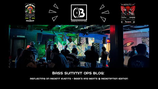 Reflecting on Recent Events: Beer's and Beats & Bass Summit - Redemption Edition